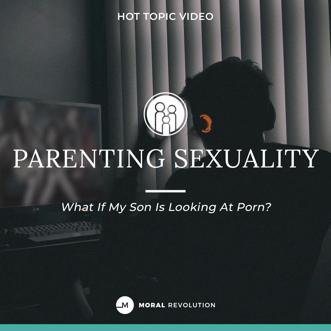 + Hot Topic: What If My Son Is Looking At Porn?