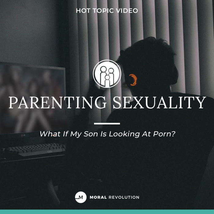 Hot Topic: What If My Son Is Looking At Porn?