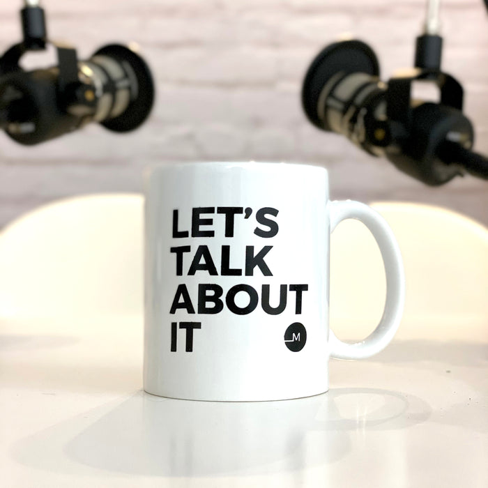 Let's Talk About It - Podcast Mug