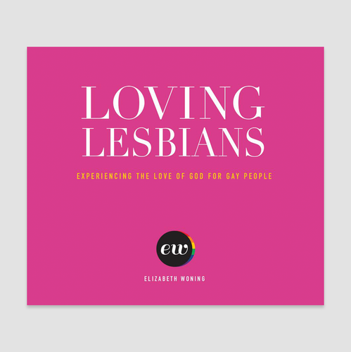 Loving Lesbians: Experiencing The Love of God For Gay People